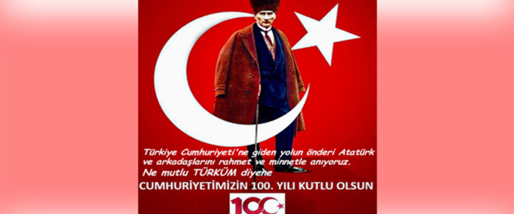 Cumhuriyetimizin 100. Yılı Kutlu Olsun