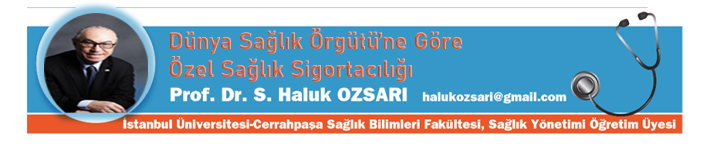 Dünya Sağlık Örgütü’ne Göre Özel Sağlık Sigortacılığı Dünya Sağlık Örgütü’ne Göre Özel Sağlık Sigortacılığı